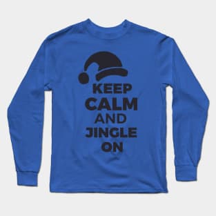 Keep calm and jingle on Long Sleeve T-Shirt